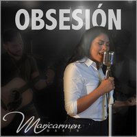 Obsesión - Maricarmen Marin